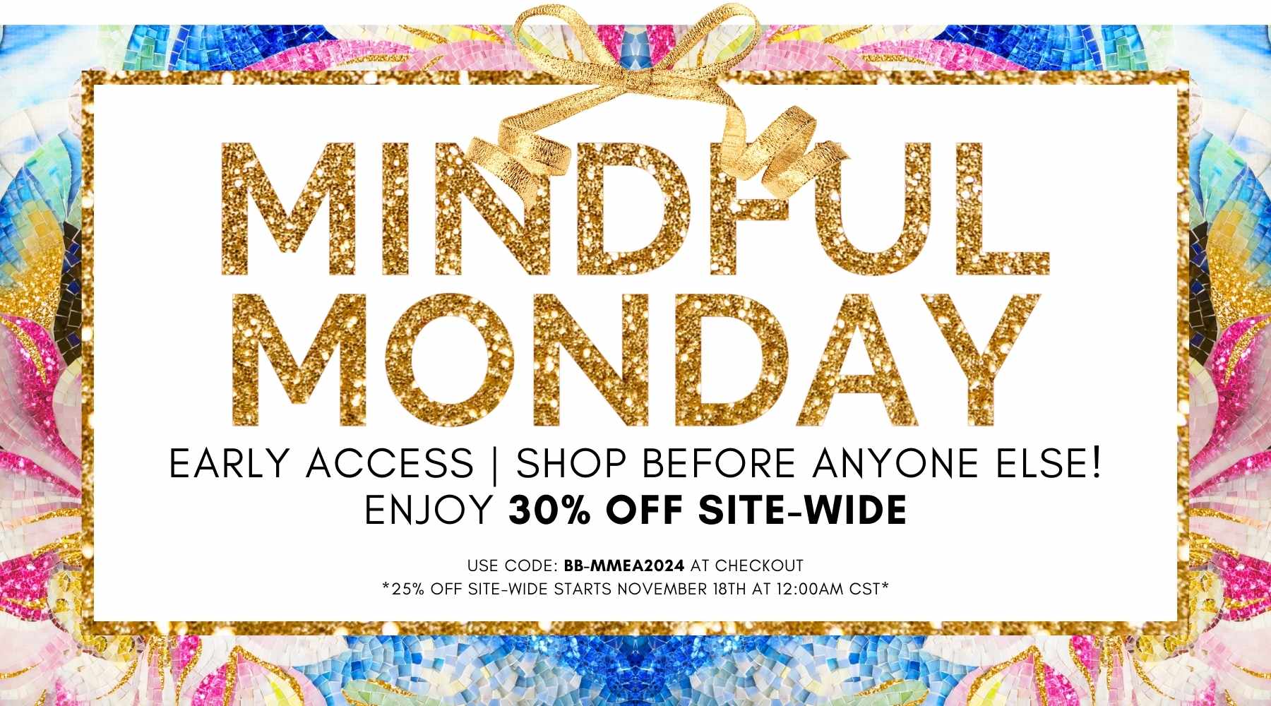 Mindful Monday Early Access: Enjoy 30% Off Site-Wide | BuDhaGirl